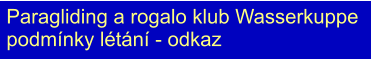 Paragliding a rogalo klub Wasserkuppepodmínky létání - odkaz